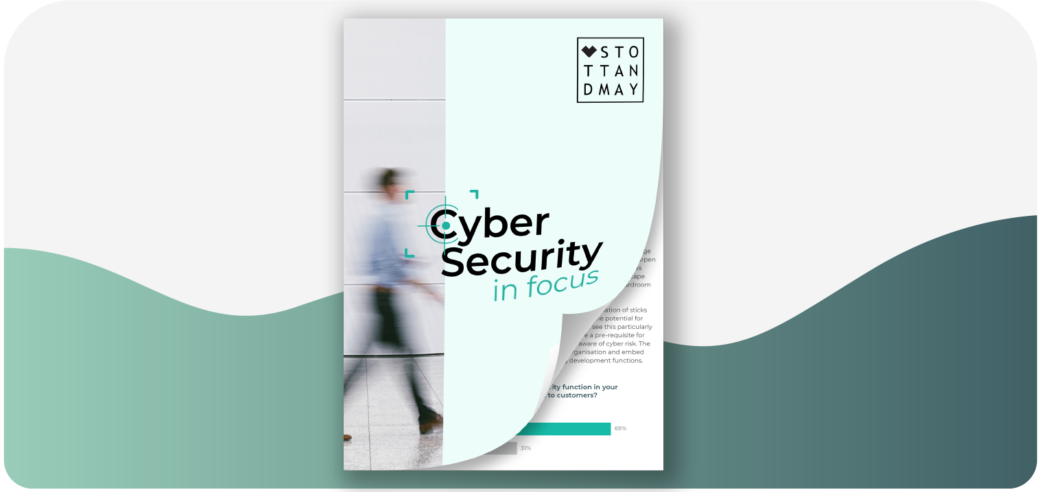 Stott and May Cyber Security in Focus Stott and May Cyber Security in Focus